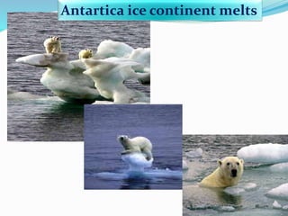 Antartica ice continent melts
 