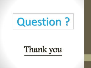Thank you
Question ?
 