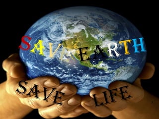 EARTH SAVE SAVE LIFE 1 