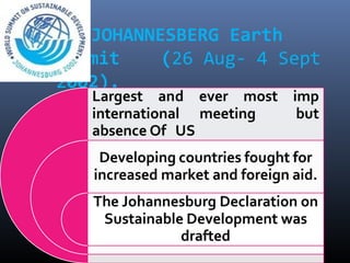 JOHANNESBERG Earth
Summit (26 Aug- 4 Sept
2002).
 