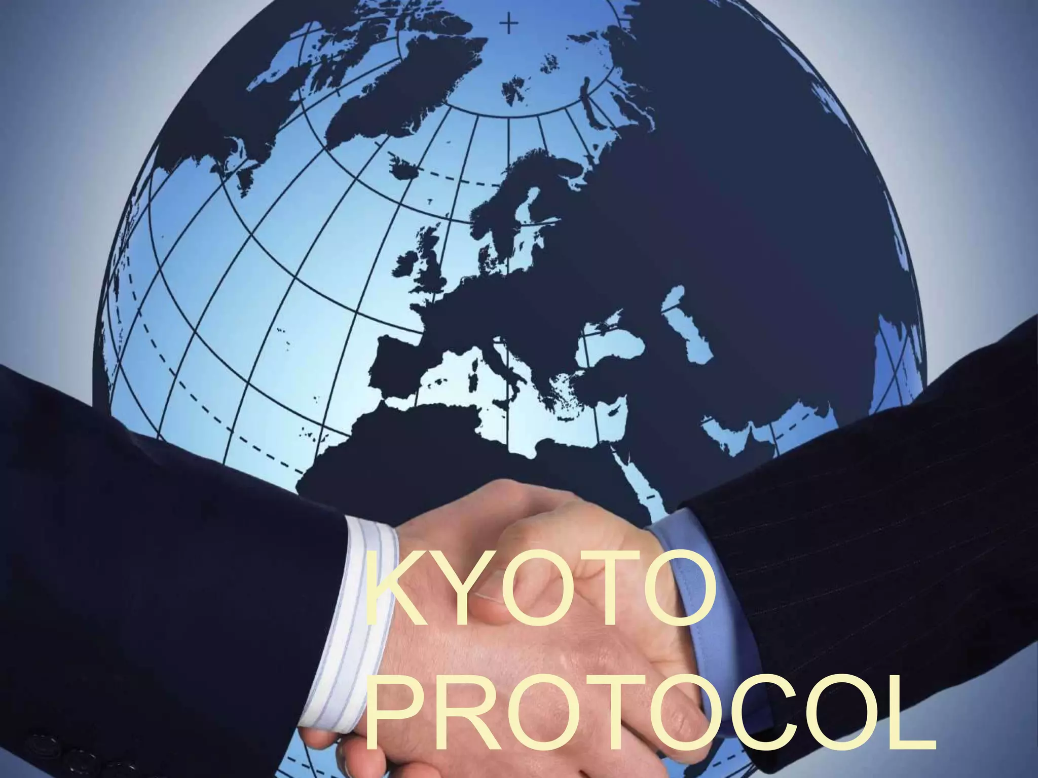 KYOTO
PROTOCOL
 