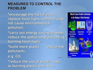 MEASURES TO CONTROL THE
PROBLEM
 