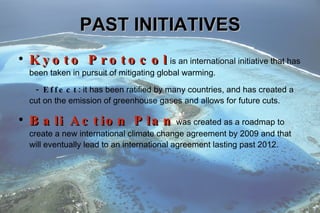 Our goal is for the international community to reduce global warming by enacting effective legislation limiting greenhouse gas emissions, investing in more sustainable energy sources and division 