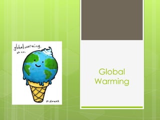 Global
Warming

 