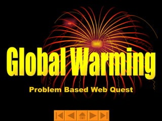 Problem Based Web Quest Global Warming 