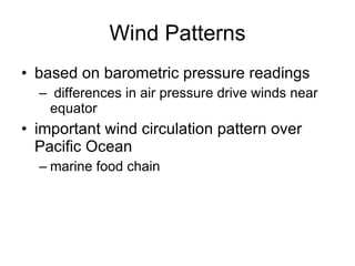 Wind Patterns based on barometric pressure readings differences in air pressure drive winds near equator important wind circulation pattern over Pacific Ocean marine food chain 