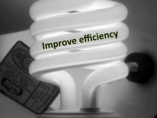 ncy
cie
e	
  eﬃ
rov
Imp

 