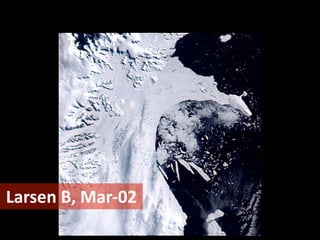 Larsen	
  B,	
  Mar-­‐02

 