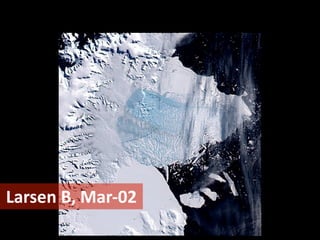 Larsen	
  B,	
  Mar-­‐02

 