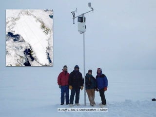 R.	
  Huﬀ,	
  J.	
  Box,	
  S.	
  Starkweather,	
  T.	
  Albert

 