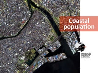 Coastal	
  
popula1on

 