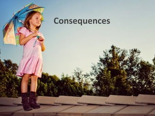 Consequences

 