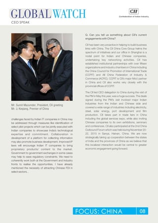 FOCUS: CHINA 08
CEO SPEAK
Q. Can you tell us something about CII’s current
engagements with China?
CII has been very proac...