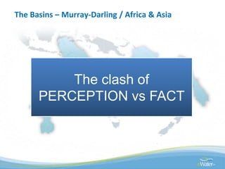 Global water challenges River Basin Management Opportunities and Risks