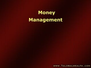 41
Money
Management
 