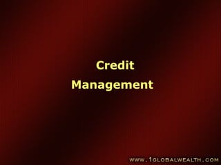 53
Credit
Management
 