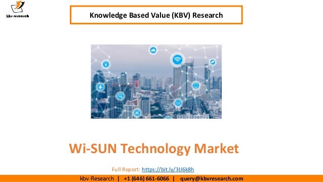 kbv Research | +1 (646) 661-6066 | query@kbvresearch.com
Executive Summary (1/2)
Wi-SUN Technology Market
Knowledge Based Value (KBV) Research
Full Report: https://bit.ly/3IJ6k8h
 