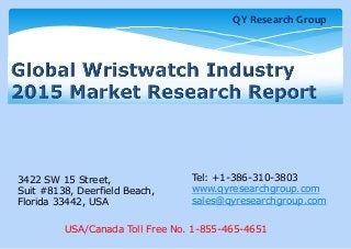 3422 SW 15 Street,
Suit #8138, Deerfield Beach,
Florida 33442, USA
Tel: +1-386-310-3803
www.qyresearchgroup.com
sales@qyresearchgroup.com
USA/Canada Toll Free No. 1-855-465-4651
QY Research Group
 