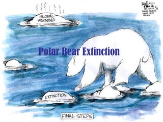 Polar Bear Extinction
 