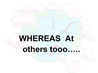 WHEREAS At
others tooo…..
 