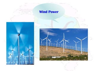 Wind Power
 