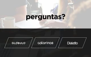perguntas?
 
