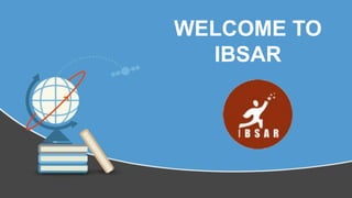 WELCOME TO
IBSAR
 
