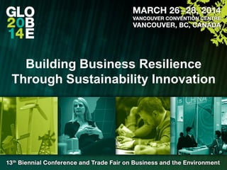 Building Business Resilience
Through Sustainability Innovation
 