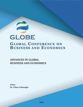 2018
Editor
Dr. Cihan Cobanoglu
ADVANCES IN GLOBAL
BUSINESS AND ECONOMICS
 