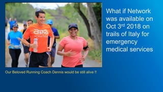 Our Beloved Running Coach Dennis would be still alive !!
 