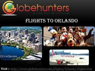 flights to Orlando

Visit :- http://www.globehunters.com/Flights/Orlando-Flights.htm

 