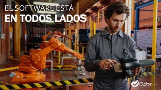 EL SOFTWARE ESTÁ
EN TODOS LADOS
 