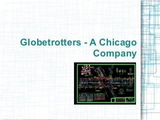 Globetrotters - A Chicago
Company
 