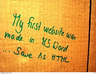 Saturday, July 2, 2011   25
 