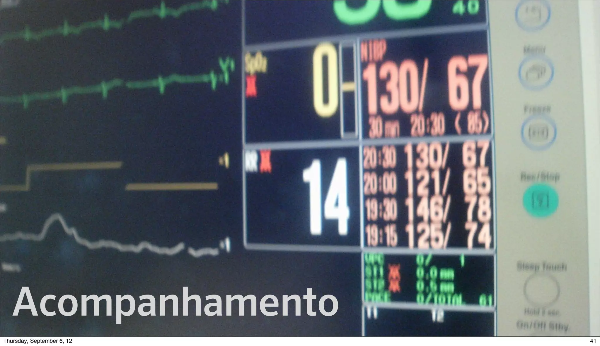 Acompanhamento
Sunday, September 9, 12   41
 