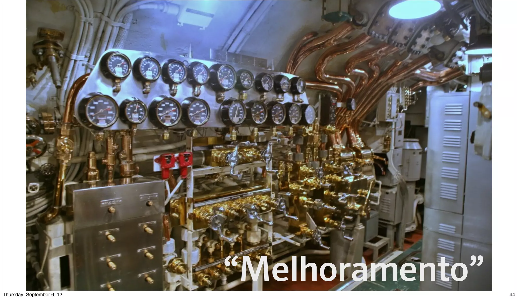 Sunday, September 9, 12
                          “Melhoramento”   45
 