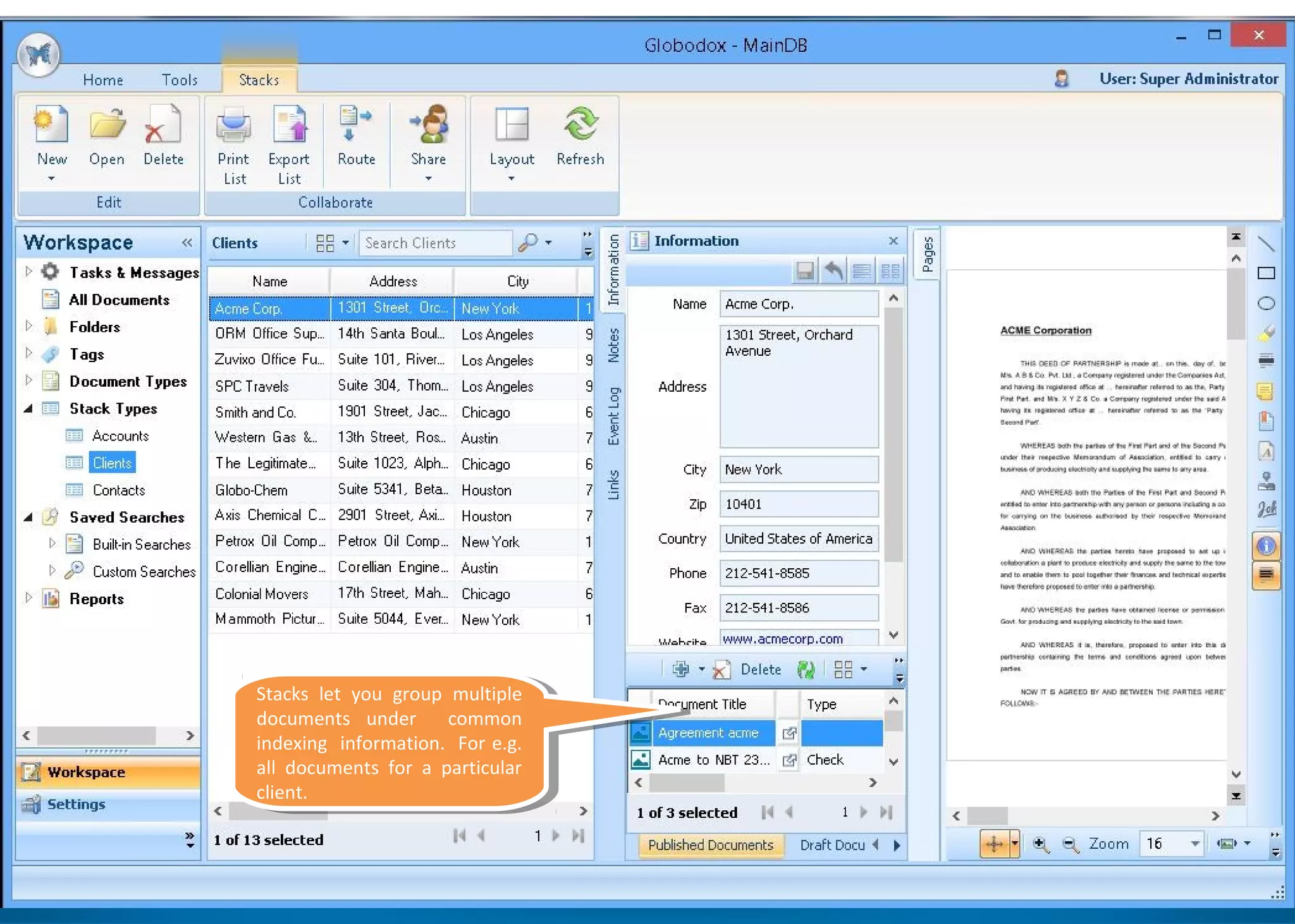 Stacks let you group multiple
documents under common
indexing information. For e.g.
all documents for a particular
client.
Stacks let you group multiple
documents under common
indexing information. For e.g.
all documents for a particular
client.
 
