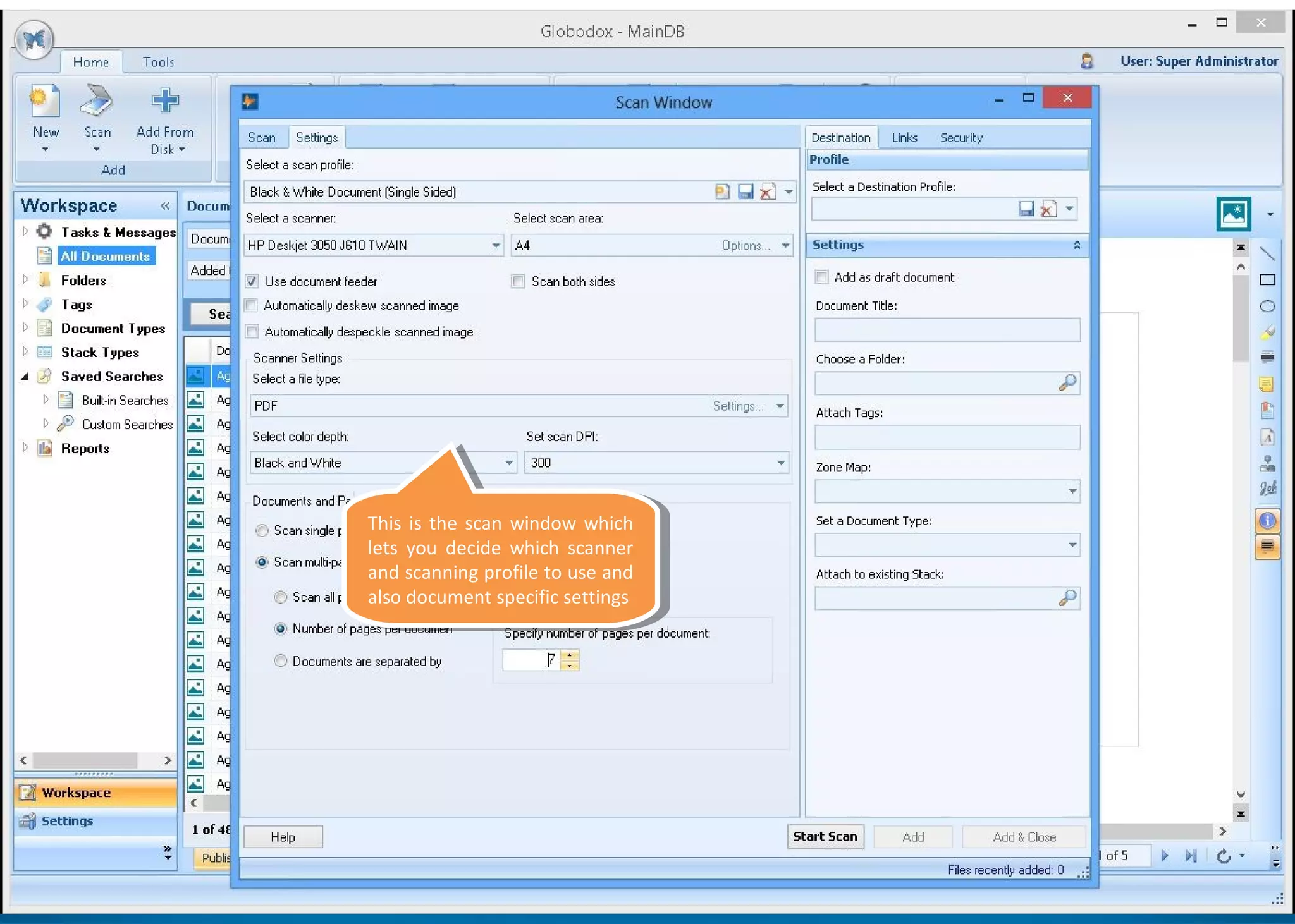 This is the scan window which
lets you decide which scanner
and scanning profile to use and
also document specific settings
This is the scan window which
lets you decide which scanner
and scanning profile to use and
also document specific settings
 