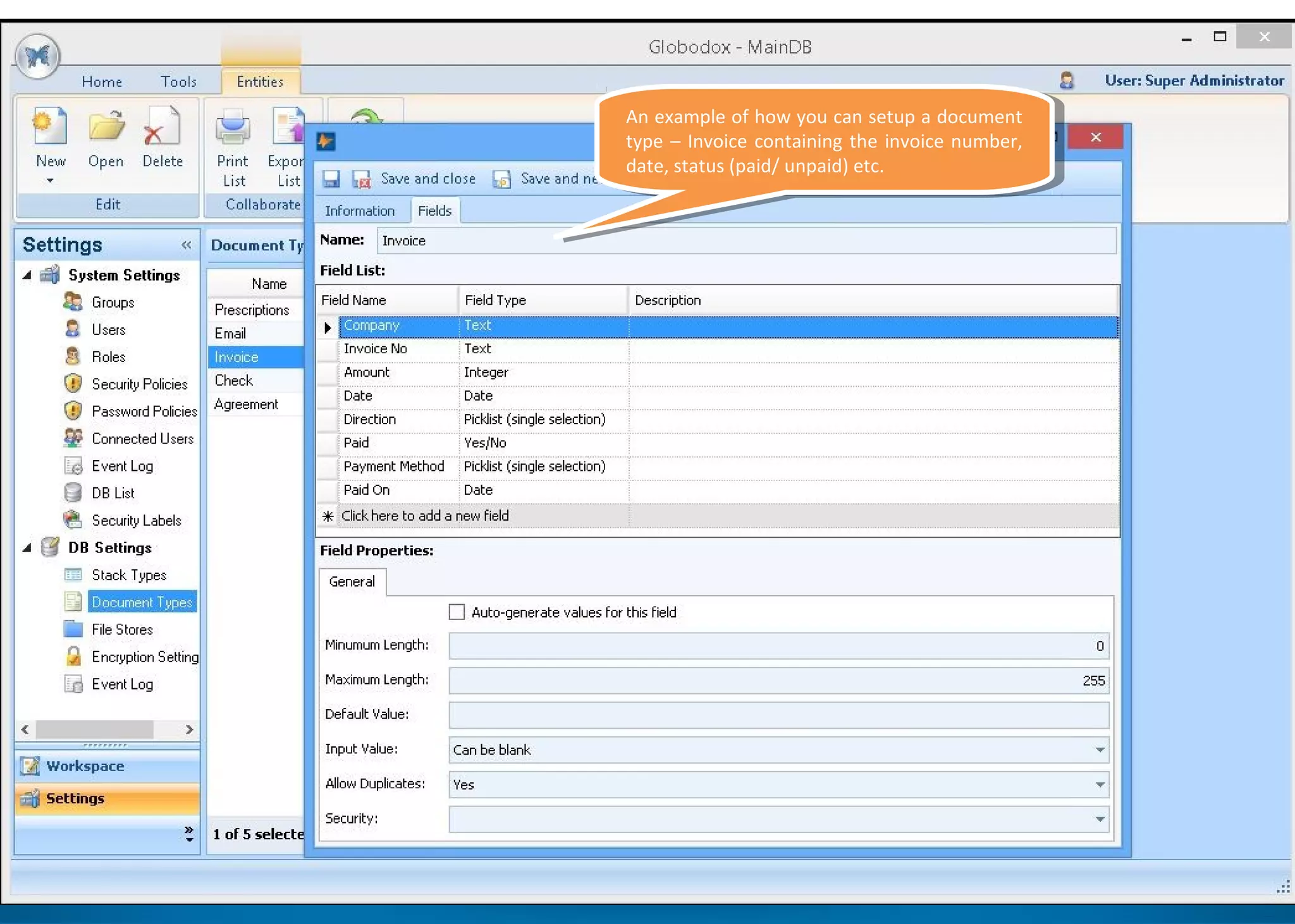 An example of how you can setup a document
type – Invoice containing the invoice number,
date, status (paid/ unpaid) etc.
An example of how you can setup a document
type – Invoice containing the invoice number,
date, status (paid/ unpaid) etc.
 