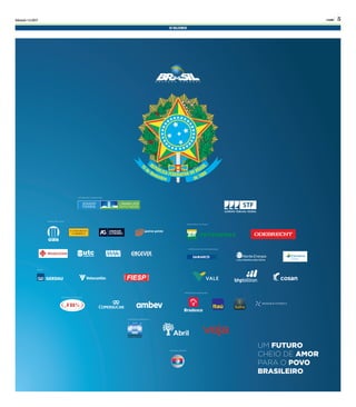 Sábado 1.4.2017 O GLOBO 5
UM FUTURO
CHEIO DE AMOR
PARA O POVO
BRASILEIRO.
UMA REALIZAÇÃO
UM PROJETO CRIADO POR
PATROCÍNIO PLATINUM
PATROCÍNIO MIDIÁTICO
PATROCÍNIO VITALÍCIO
PATROCÍNIO FINANCEIRO
APOIO
PATROCÍNIO SUSTENTABILIDADE
PATROCÍNIO GOLD
 