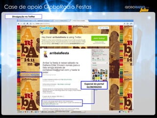Case de apoio GloboRadio Festas Divulgação no Twitter Especial do portal GLOBORADIO 