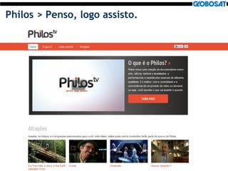 44
Philos > Penso, logo assisto.
 
