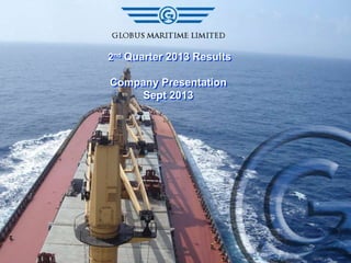 2nd Quarter 2013 Results
Company Presentation
Sept 2013
 