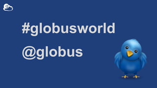 #globusworld
@globus
 