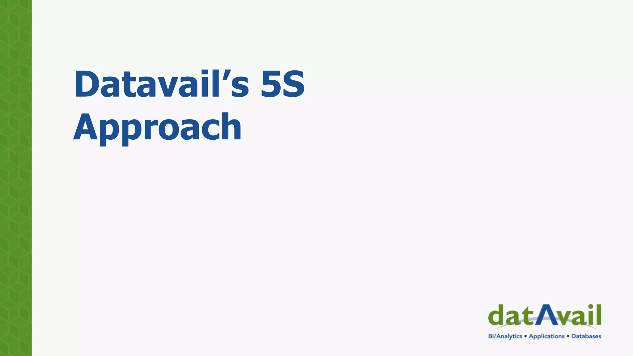 Datavail’s 5S
Approach
 