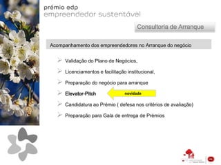 Consultoria de Arranque

Acompanhamento dos empreendedores no Arranque do negócio


     Validação do Plano de Negócios,

     Licenciamentos e facilitação institucional,

     Preparação do negócio para arranque

     Elevator-Pitch              novidade

     Candidatura ao Prémio ( defesa nos critérios de avaliação)

     Preparação para Gala de entrega de Prémios
 