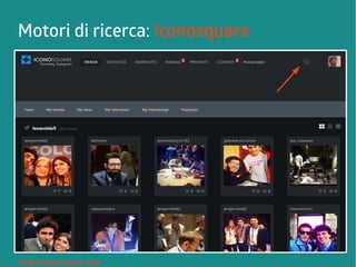 Motori di ricerca: Iconosquare 
http://iconosquare.com 
 