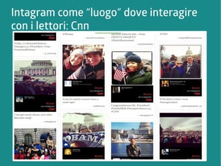 Intagram come “luogo” dove interagire 
con i lettori: Cnn 
 
