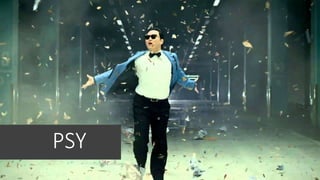 PSY
 