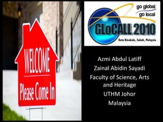 Azmi Abdul Latiff ZainalAbidinSayadi Faculty of Science, Arts and Heritage UTHM Johor Malaysia 